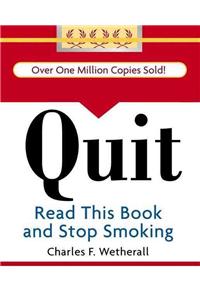 Quit: Read This Book and Stop Smoking