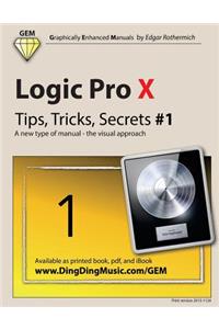 Logic Pro X - Tips, Tricks, Secrets #1: A new type of manual - the visual approach