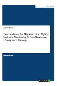 Untersuchung der Migration einer MySQL basierten Monitoring & Data-Warehouse Lösung nach Hadoop
