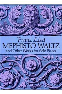 Mephisto Waltz and Other Works for Solo Piano