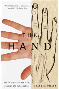 Hand: How Its Use Shapes the Brain, Language, and Human Culture