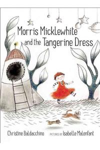 Morris Micklewhite and the Tangerine Dress