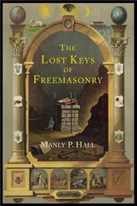 Lost Keys of Freemasonry: The Legend of Hiram Abiff