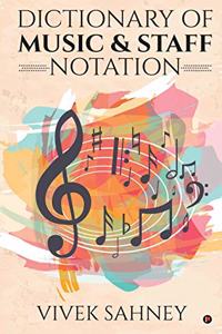 Dictionary of Music & Staff Notation