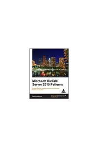 Microsoft BizTalk Server 2010 Patterns