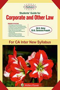 Padhuka's Students Guide For Corporate And Other Law: CA Inter New Syllabus- for May 2019 Exams and onwards