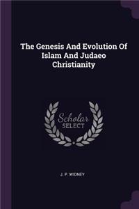 Genesis And Evolution Of Islam And Judaeo Christianity