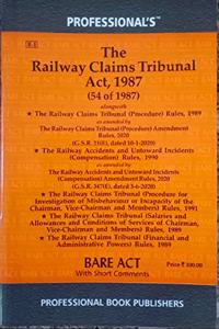 Railway Claims Tribunal Act, 1987 alongwith allied Rules and Railway Claims Tribunal (Procedure) Rules, 1989 and Accident and Untoward Incidents Compensation Rules