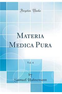 Materia Medica Pura, Vol. 4 (Classic Reprint)