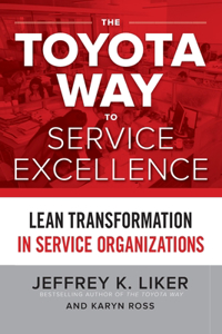 Toyota Way to Service Excellence (Pb)