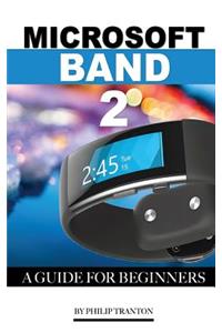 Microsoft Band 2: A Guide for Beginners