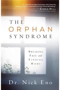 Orphan Syndrome: Breaking Free and Finding Home