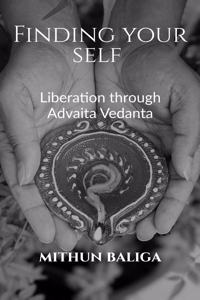 Finding your Self: Liberation through Advaita Vedanta