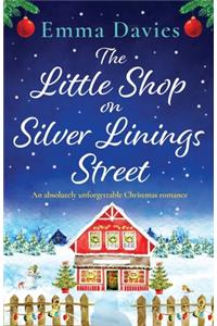 Little Shop on Silver Linings Street: An absolutely unforgettable Christmas romance