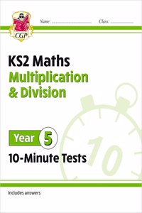 KS2 Year 5 Maths 10-Minute Tests: Multiplication & Division