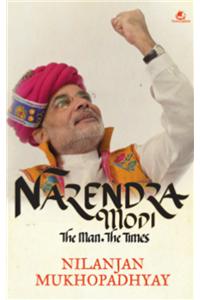 Narendra Modi: The Man, The Times