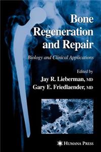 Bone Regeneration and Repair