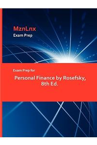 Exam Prep for Personal Finance by Rosefsky, 8th Ed.
