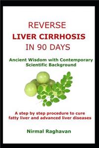 Reverse Liver Cirrhosis in 90 Days