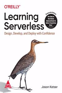 Learning Serverless: Design, Develop, and Deploy with Confidence (Grayscale Indian Edition)