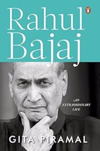 Rahul Bajaj: An Extraordinary Life: Official Biography of the Chairman of Bajaj Group