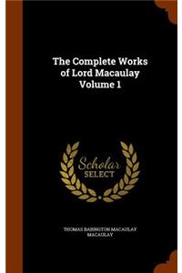 Complete Works of Lord Macaulay Volume 1