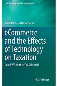 Ecommerce and the Effects of Technology on Taxation: Could Vat Be the Etax Solution?