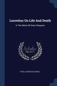 Lucretius On Life And Death