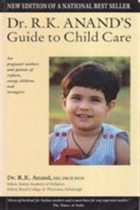 Dr. R.K. Anand's Guide to Child Care