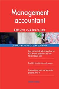 Management accountant RED-HOT Career Guide; 2513 REAL Interview Questions