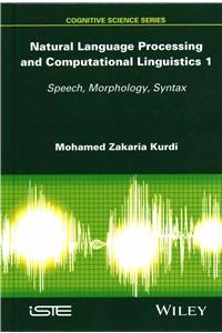 Natural Language Processing and Computational Linguistics: Speech, Morphology and Syntax