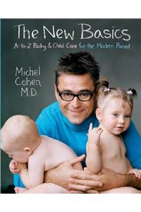 New Basics: A-To-Z Baby & Child Care for the Modern Parent