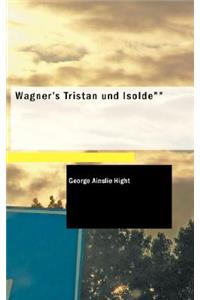 Wagner's Tristan und Isolde