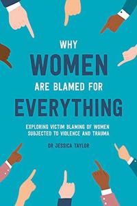 Why Women Are Blamed For Everything