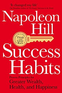 Success Habits: Proven Principles for Greater Wealth, Health, and Happi