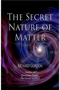 Secret Nature of Matter