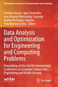 Data Analysis and Optimization for Engineering and Computing Problems: Proceedings of the 3rd Eai International Conference on Computer Science and Engineering and Health Services