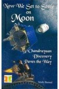 Now We Set to Settle on Moon: Chandrayaan Discovery Paves the Way