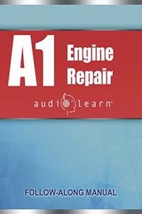 ASE Engine Repair Test - A1 AudioLearn: Complete Audio Review for the Automotive Service Excellence ASE A1 Test