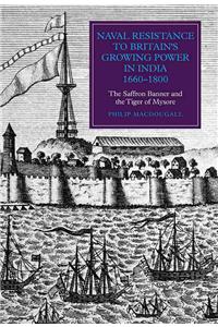 Naval Resistance to Britain's Growing Power in India, 1660-1800