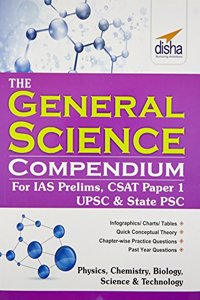 The General Science Compendium for IAS Prelims General Studies CSAT Paper 1, UPSC & State PSC