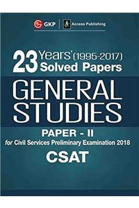23 Years Solved Papers (1995-2017) General Studies Paper II (CSAT) For Civil Services Preliminary Examination 2018