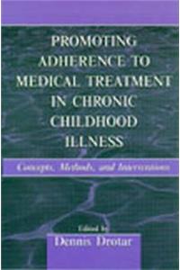 Promoting Adherence to Medical Treatment in Chronic Childhood Illness: Concepts, Methods, and Interventions