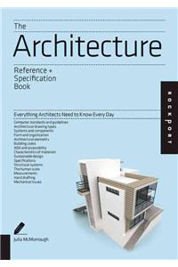 The Architecture Reference + Specification Book: Everything Architects Need to Know Every Day: Everything Architects Need to Know Every Day