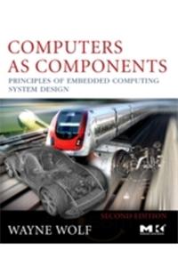 Computers As Components: Principles Of Embedded Computing System Design