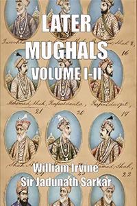 LATER MUGHALS Volume 1-2