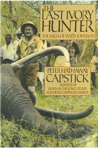 Last Ivory Hunter: The Saga of Wally Johnson