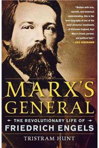 Marx's General: The Revolutionary Life of Friedrich Engels