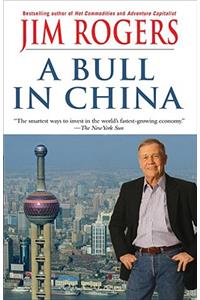 A Bull in China: Investing Profitably in the World's Greatest Market