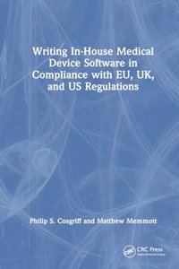 Writing In-House Medical Device Software in Compliance with EU, UK, and US Regulations